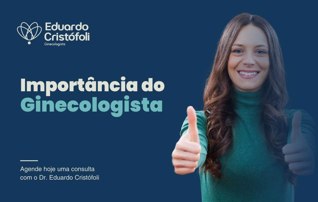 Importância da Ginecologia: Dr. Eduardo Cristófoli, ginecologista em Londrina, promovendo a saúde da mulher e o bem-estar feminino.