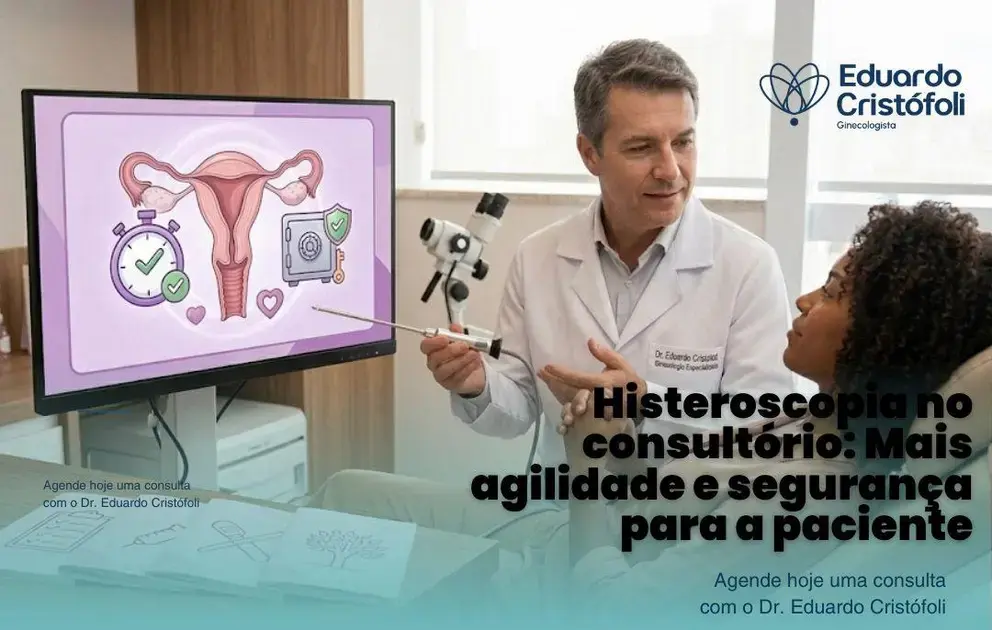 Histeroscopia no consultório: Mais agilidade e segurança para a paciente