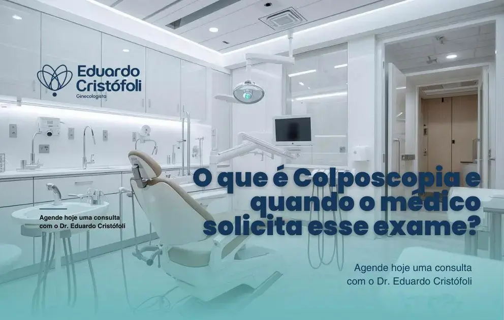 O que é Colposcopia e quando o médico solicita esse exame?