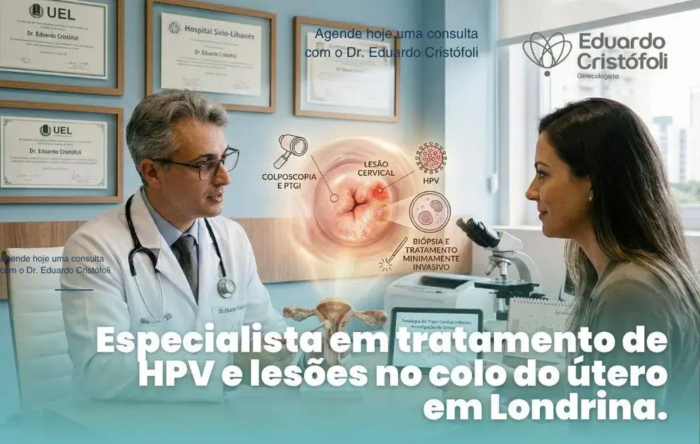 Especialista em tratamento de HPV e lesões no colo do útero em Londrina.