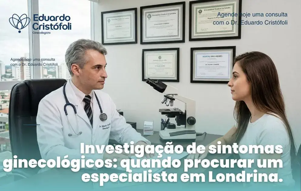 Investigação de sintomas ginecológicos: quando procurar um especialista.