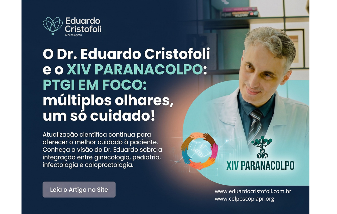 Conheça a visão do Dr. Eduardo sobre a integração entre ginecologia, pediatria, infectologia e coloproctologia no XIV Paranacolpo. Leia o artigo completo no site para entender a importância dessa atualização científica contínua para a saúde da mulher.