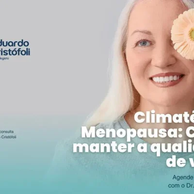 Climatério e Menopausa: Como manter a qualidade de vida?