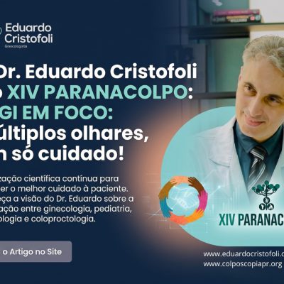 Conheça a visão do Dr. Eduardo sobre a integração entre ginecologia, pediatria, infectologia e coloproctologia no XIV Paranacolpo. Leia o artigo completo no site para entender a importância dessa atualização científica contínua para a saúde da mulher.