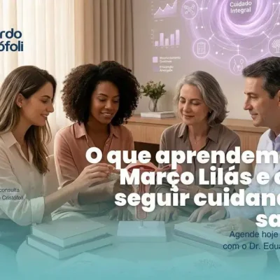 O que aprendemos no Março Lilás e como seguir cuidando da saúde?
